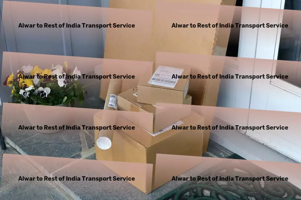 Alwar to Rest Of India Household Goods Transport Trust us to simplify your Indian shipping needs! - National parcel transport